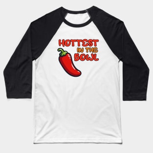 Hottest in the Bowl Chili Baseball T-Shirt